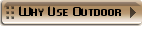Why Use Outdoor
